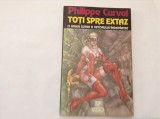 PHILIPPE CURVAL - TOTI SPRE EXTAZ. SCIENCE FICTION,RF9/3, Nemira