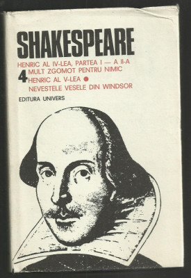 Shakespeare / Opere complete : Henric IV - Mult zgomot pentru nimic..., vol.4 foto