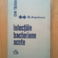 n3 Cum tratam infectiile bacteriene acute - M. Angelescu