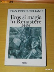 IOAN PETRU CULIANU - EROS SI MAGIE IN RENASTERE 1484 editura nemira foto