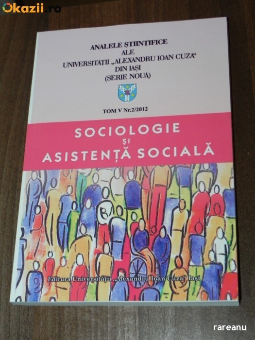 analele stiintifice ale universitatii alexandru ioan cuza din iasi - serie noua - tom 5, nr 2 / 2012 SOCIOLOGIE SI ASISTENTA SOCIALA foto mare analele stiintifice ale universitatii alexandru ioan cuza din iasi - serie noua - tom 5, nr 2 / 2012 SOCIOLOGIE SI ASISTENTA SOCIALA foto mare