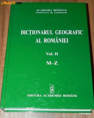 DICTIONARUL GEOGRAFIC AL ROMANIEI. VOL 2- M-Z - editura academiei 2009 foto