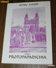 PETRU MAIOR PROTOPAPADICHIA Puterea drepturile protopopilor romani din ardeal foto