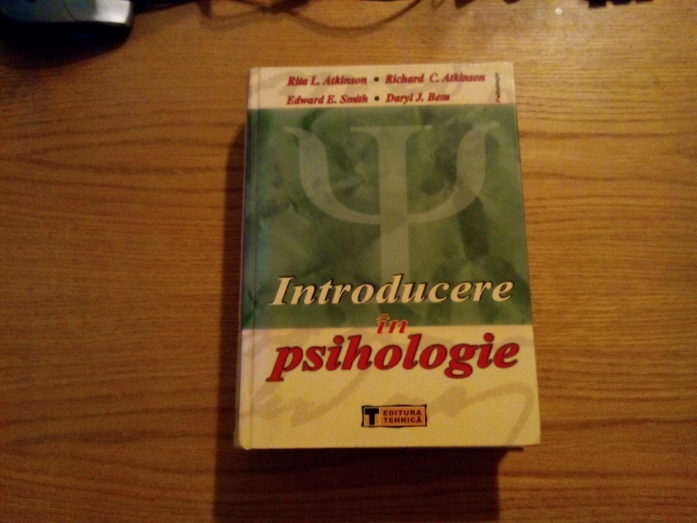 INTRODUCERE IN PSIHOLOGIE - R. L. Atkinson, E. E. Smith, Daryl J. Bem ...