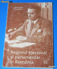 GHEORGHE TATARESCU - REGIMUL ELECTORAL SI PARLAMENTAR IN ROMANIA foto