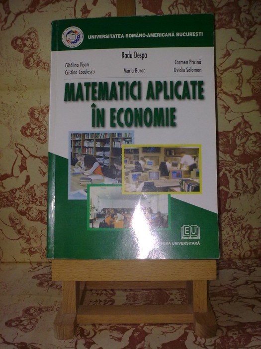 Radu Despa - Matematici aplicate in economie "A2204" foto mare Radu Despa - Matematici aplicate in economie "A2204" foto mare