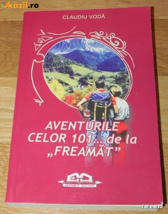 CLAUDIU VODA - AVENTURILE CELOR 101 ... DE LA FREAMAT expeditii gen cutezatorii foto mare CLAUDIU VODA - AVENTURILE CELOR 101 ... DE LA FREAMAT expeditii gen cutezatorii foto mare
