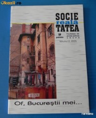 revista SOCIETATEA REALA - NR 2 - 2005 - OF, BUCURESTII MEI... VINTILA MIHAILESCU LIVIU CHELCEA antropologie urbana foto