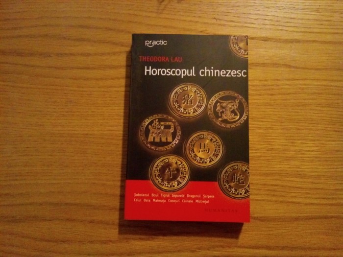HOROSCOPUL CHINEZESC - Theodora Lau - 2007, 465 p.