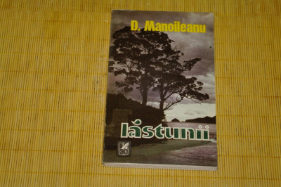 Lastunii - D. Manoileanu - Editura Cartea Romaneasca - 1982 foto