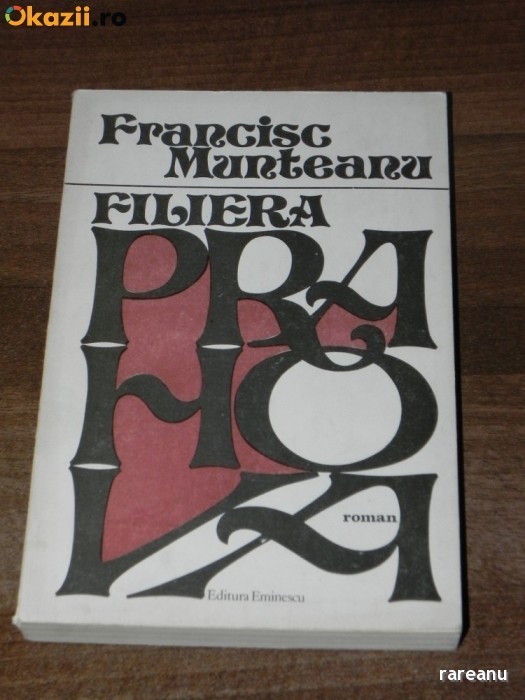 FRANCISC MUNTEANU - FILIERA PRAHOVA. CARTE CU DEDICATIE SI AUTOGRAF foto mare FRANCISC MUNTEANU - FILIERA PRAHOVA. CARTE CU DEDICATIE SI AUTOGRAF foto mare