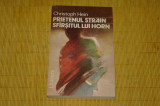 Prietenul strain - Sfarsitul lui Horn - Christoph Hein - Editura Univers - 1988