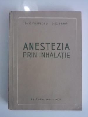 Anestezia prin inhalatie - Z. Filipescu / R6P1S foto
