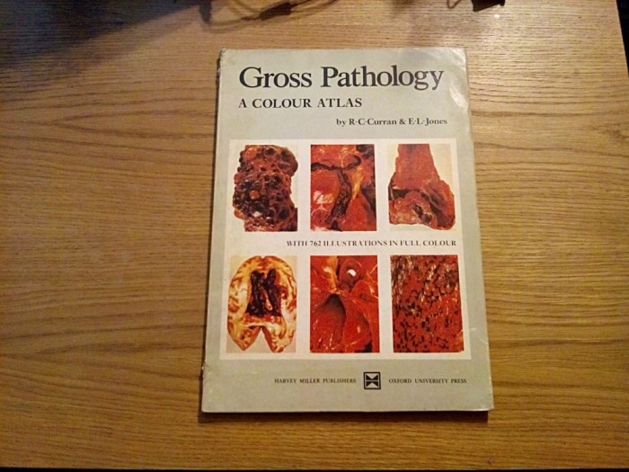 GROSS PATHOLOGY * A Colour Atlas - R.C. Curran, E.L. Jons - 1974, 146 p.