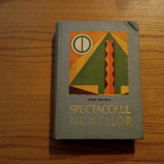 SPECTACOLUL NUNTILOR * Monografie Folclorica - Iona Meitoiu - 1969, 638 p.