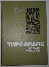 Topografie. Lucrari practice - E. Popa, Gh. Nistor, Gh. Gavrilov, 1968 foto