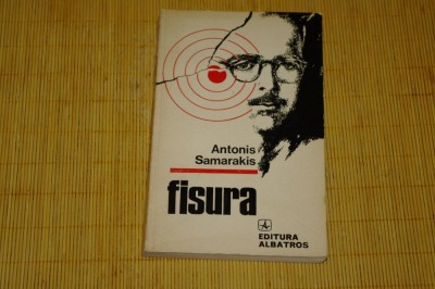 Fisura - Antonis Samarakis - Editura Albatros - 1976 foto