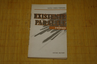 Existente paralele - Alecu Vaida Poenaru - Editura Militara - 1988 foto