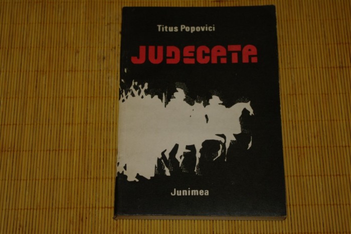 Judecata - Titus Popovici - Editura Junimea - 1984 foto mare Judecata - Titus Popovici - Editura Junimea - 1984 foto mare