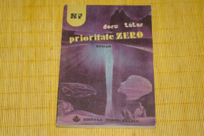 Prioritate zero - Doru Tatar - Editura Porto-Franco - 1990 foto