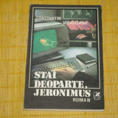 Stai deoparte Jeronimus - Constantin Voivozeanu - Cartea Romaneasca - 1986