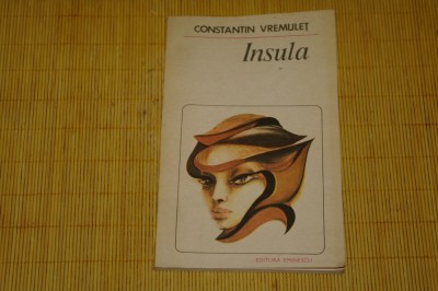 Insula - Constantin Vremulet - Editura Eminescu - 1984 foto