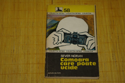 Comoara care poate ucide - Sever Noran - Editura Militara - 1982 foto