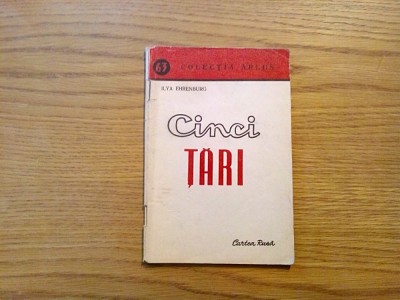 CINCI TARI - Ilya Ehrenburg - Colectia ARLUS, 1950, 57 p. foto