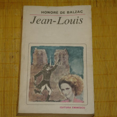 Jean-Louis - Copilul renegat - Honore de Balzac - Editura Eminescu - 1984