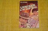 Lichidam si ne luam valea - San Antonio - Editura Forum - 1992