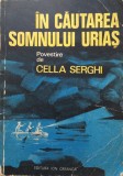 IN CAUTAREA SOMNULUI URIAS - Repovestire de Cella Serghi