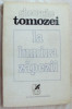 GHEORGHE TOMOZEI - LA LUMINA ZAPEZII (VERSURI, editia princeps - 1974)