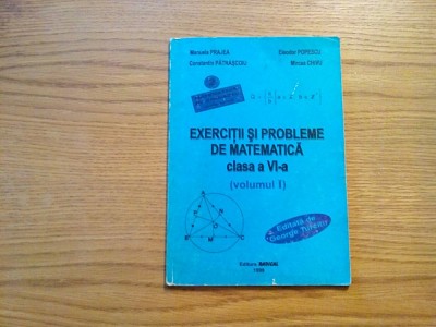 EXERCITII SI PROBLEME DE MATEMATICA - Vol.I (cl. VI ) - M. Prajea - 1999, 93 p. foto