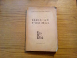 CERCETARI FOLKLORICE - Cercul de Studii Folklorice, 1947, 210 p., Alta editura