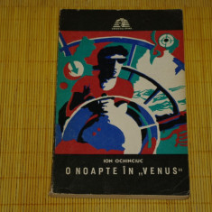 O noapte in "Venus" - Ion Ochinciuc - Editura Militara - 1974