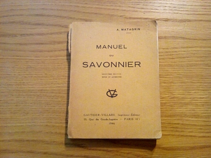 MANUEL DU SAVONNIER - A. Matagrin - 1946, 409 p.