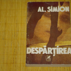 Despartirea - Al. Simion - Cartea Romaneasca - 1981
