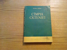 CIMPIA OLTENIEI * Studiu Geomorfologic - Petre V. Cotet (autograf) - 1957, 270p foto