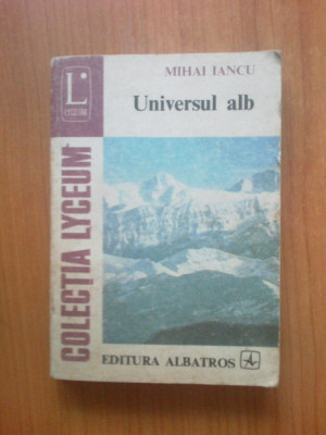d2 Mihai Iancu - Universul alb foto