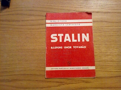 STALIN - Raspuns unor Tovarasi - 1950, 15 p. foto