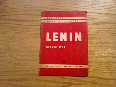 DESPRE STAT - V. I. Lenin - Biblioteca Marxista - Leninista, 1952, 29 p. foto