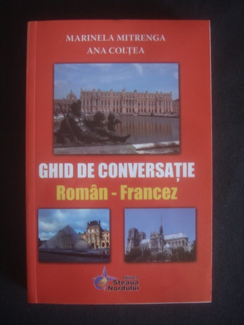 MARINELA MITRENGA, ANA COLTEA - GHID DE CONVERSATIE ROMAN FRANCEZ