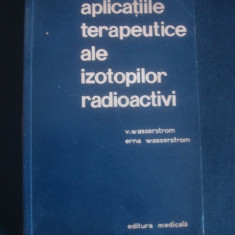 V. Wasserstrom - Aplicatiile terapeutice ale izotopilor radioactivi
