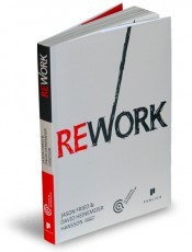 Rework.(business, antreprenoriat, economie,afaceri inteligente,37signals)Publica foto