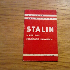 STALIN - Marxismul si Problemele Lingvisticii - 1953, 47 p.