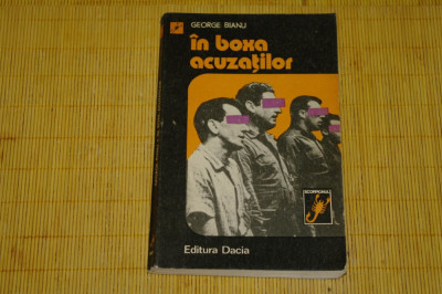 In boxa acuzatilor - George Bianu - Editura Dacia - 1979 foto