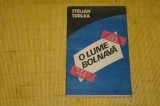 O lume bolnava - Stelian Turlea - Editura Politica - 1987