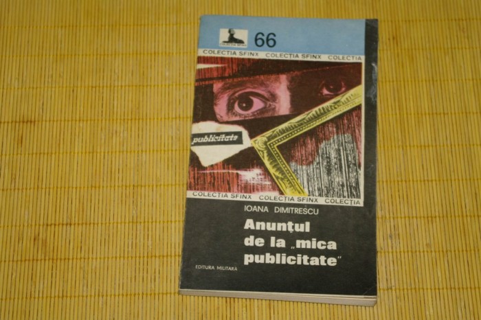 Anuntul de la &quot;mica publicitate&quot; - Ioana Dimitrescu - Editura Militara - 1984