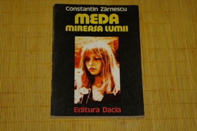 Meda mireasa lumii - Constantin Zarnescu - Editura Dacia - 1979 foto