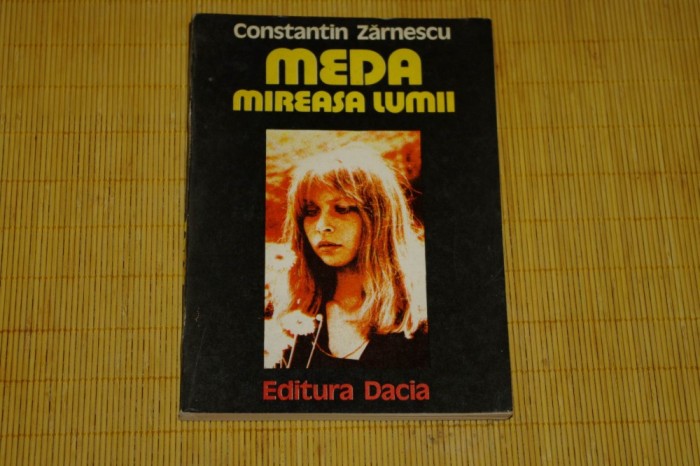 Meda mireasa lumii - Constantin Zarnescu - Editura Dacia - 1979